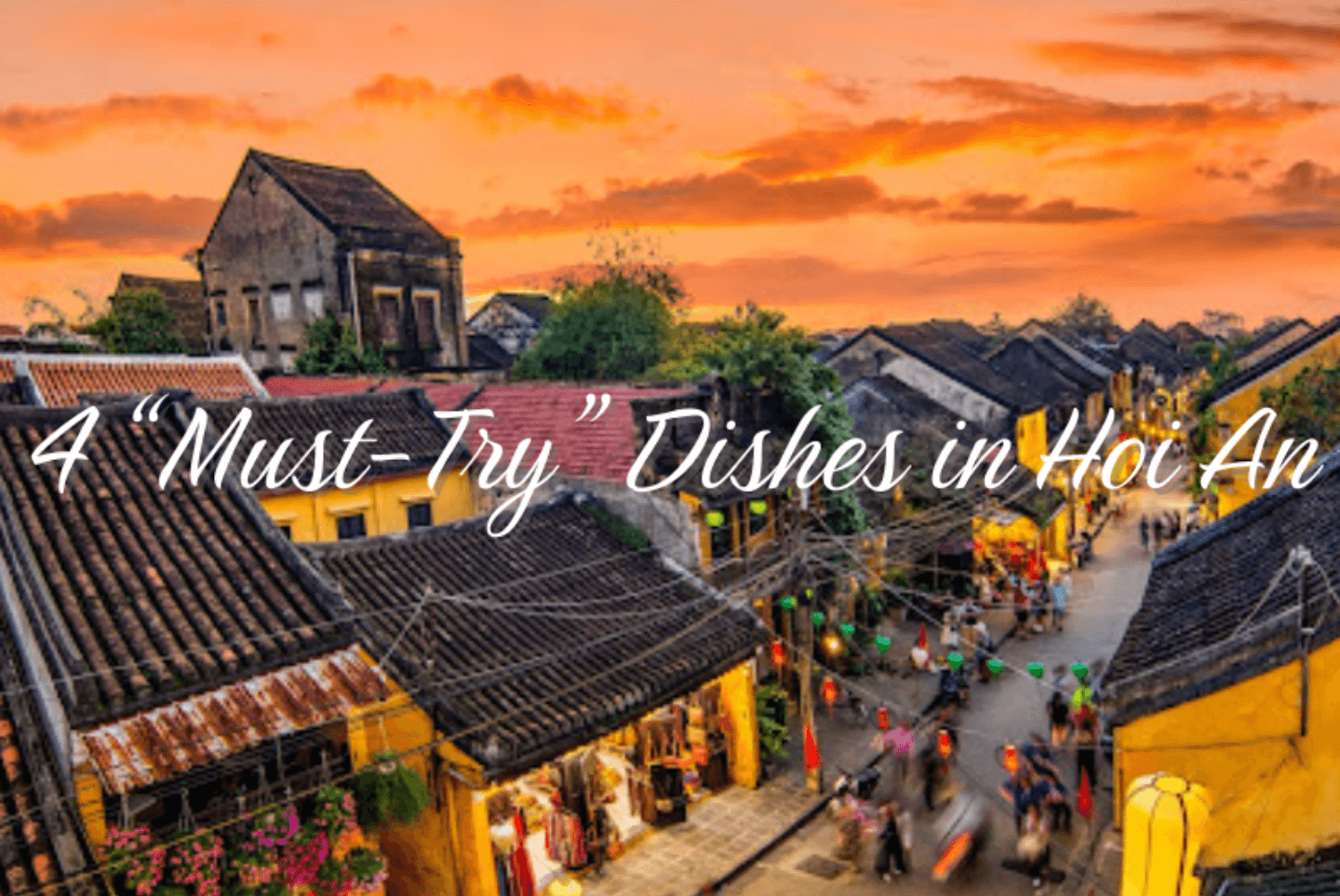 4 “Must-Try” Dishes in Hoi An